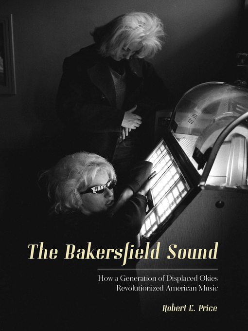 Title details for The Bakersfield Sound by Robert E. Price - Available